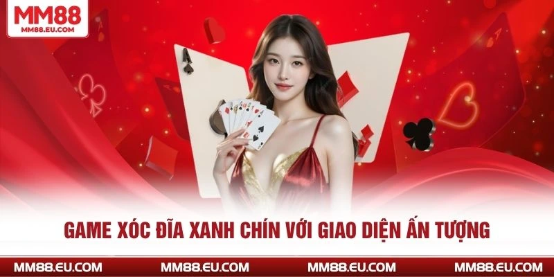 CASINO MM88 3 Game xóc đĩa xanh chín với giao diện ấn tượng