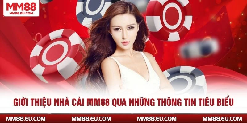 GIỚI THIỆU NHÀ CÁI 1 Giới thiệu nhà cái MM88 qua những thông tin tiêu biểu