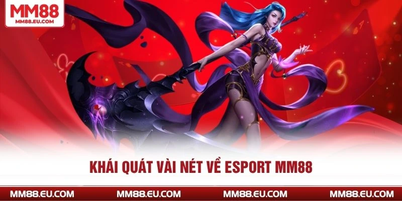 ESPORT MM88 1 Khái quát vài nét về Esport MM88
