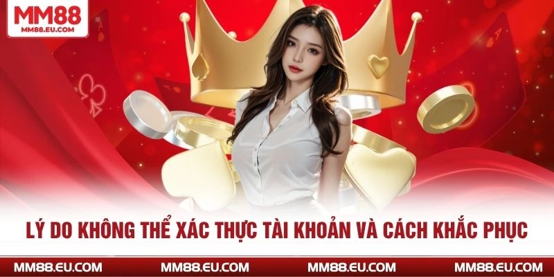 Hướng Dẫn Xác Minh Tài Khoản MM88 Dễ Dàng, Nhanh Chóng 2 Lý do hội viên nên xác minh tài khoản