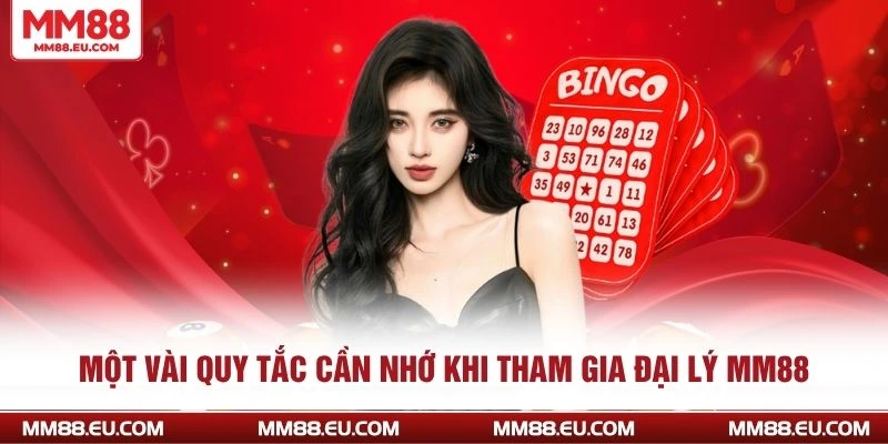 Đại Lý MM88 - Cơ Hội Hợp Tác Kinh Doanh Uy Tín Dành Cho Bạn 2 Một vài quy tắc cần nhớ khi tham gia đại lý MM88