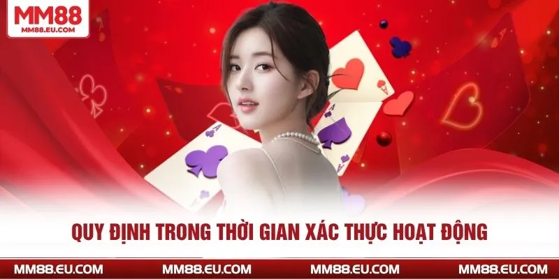 CHÍNH SÁCH ĐẠI LÝ 3 Quy định trong thời gian xác thực hoạt động